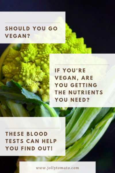 Should you go vegan? If you're vegan, are you getting the nutrients you need? These blood tests can help you find out!